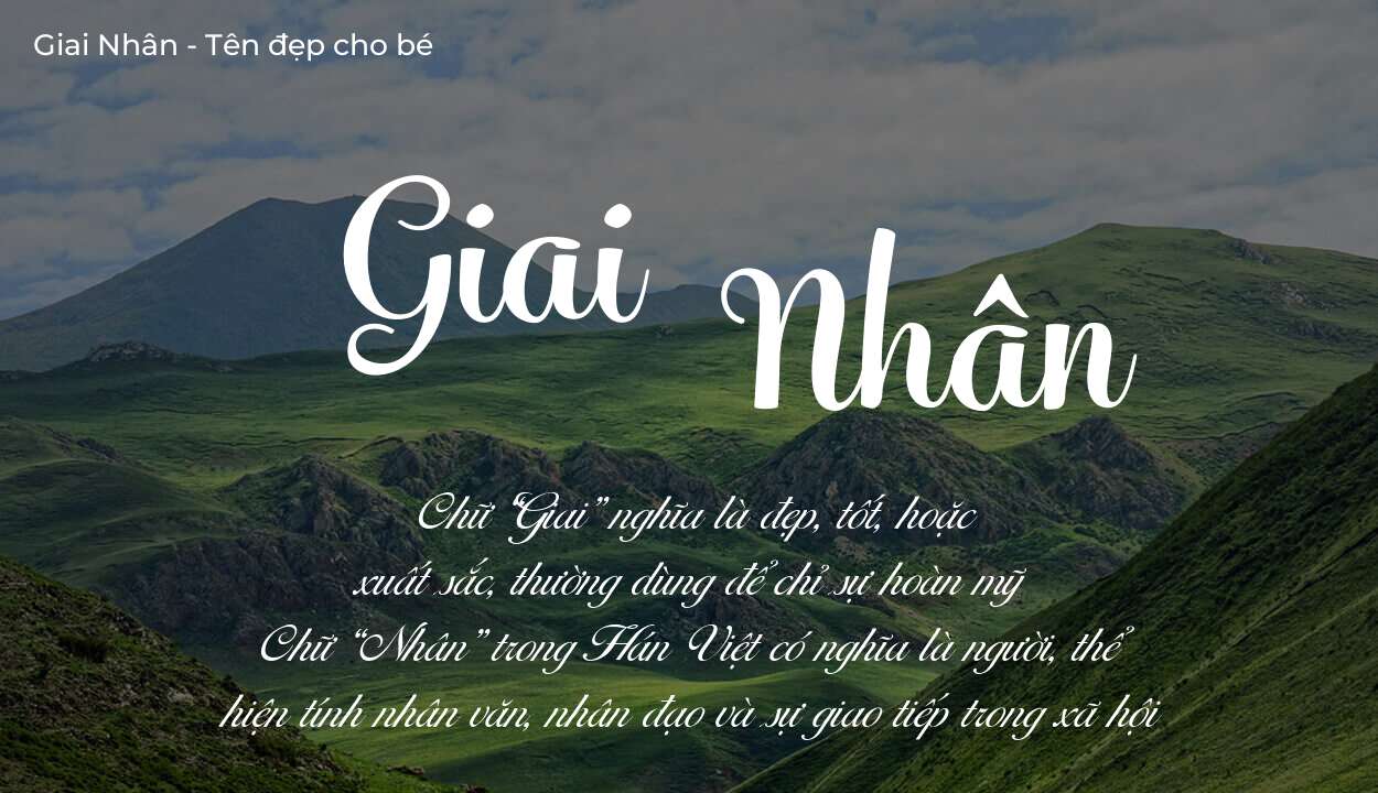 Ý nghĩa tên Giai Nhân là gì? Tên sẽ hợp với người có tính cách thế nào?