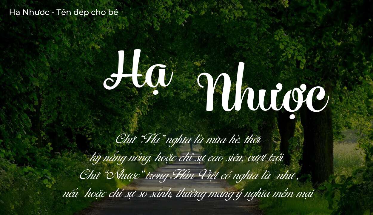 Hé lộ ý nghĩa tên Hạ Nhược, các tích cách ẩn trong tên Hạ Nhược?