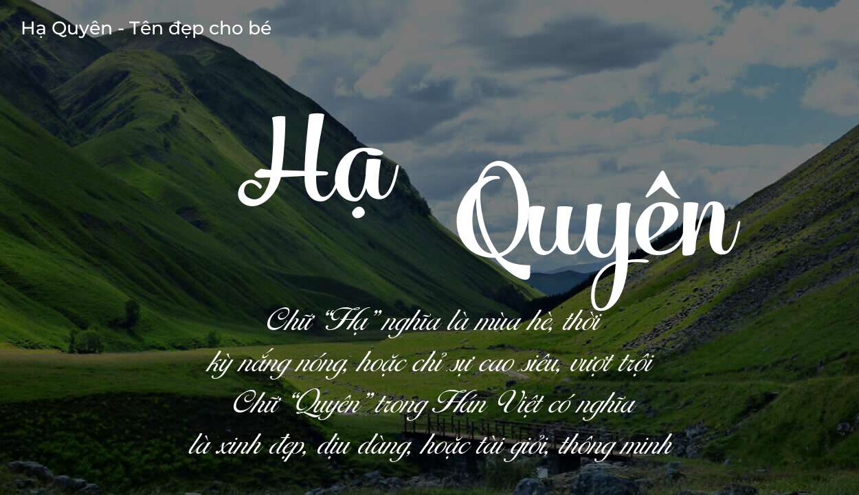 Ý nghĩa tên Hạ Quyên, tính cách và vận mệnh của tên Hạ Quyên sẽ ra sao?