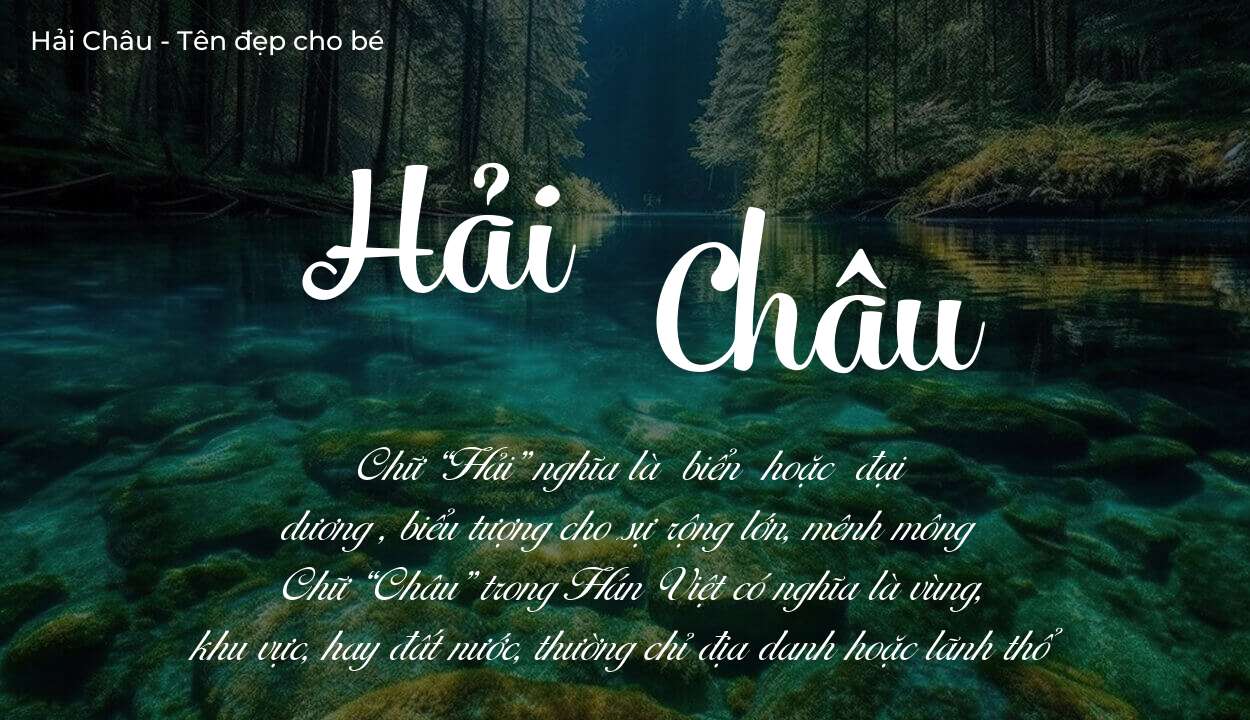 Các điều bố mẹ gửi gắm vào con thông qua ý nghĩa tên Hải Châu