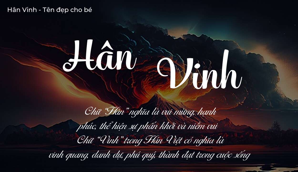 Tên Hân Vinh có ý nghĩa gì? Tên Hân Vinh sẽ phù hợp cho ai?