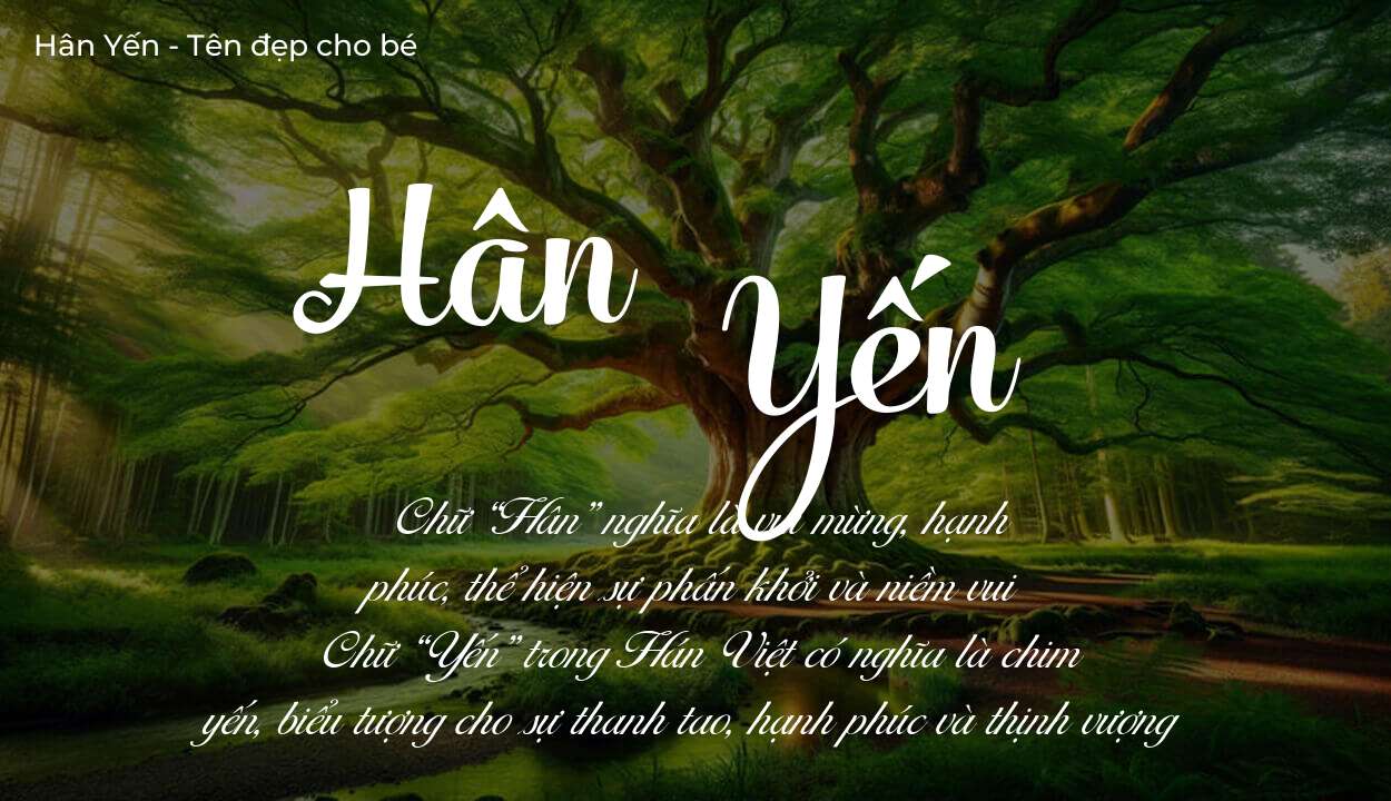 Hé lộ ý nghĩa tên Hân Yến, các tích cách ẩn trong tên Hân Yến?