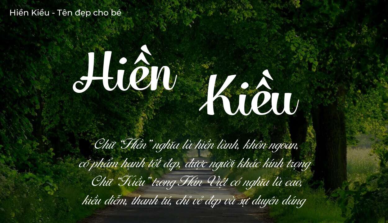 Tên Hiền Kiều có ý nghĩa gì? Bật mí vận mệnh và số phận tên này