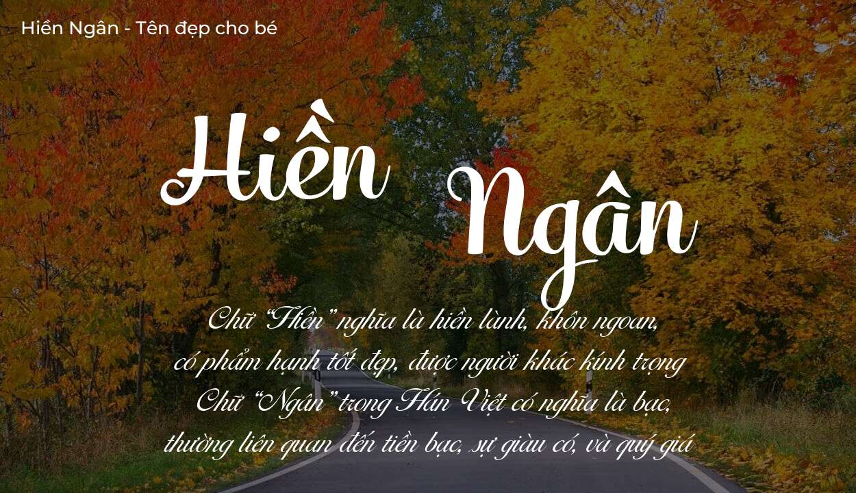 Tên Hiền Ngân thuộc mệnh gì? Hé lộ ý nghĩa tên Hiền Ngân