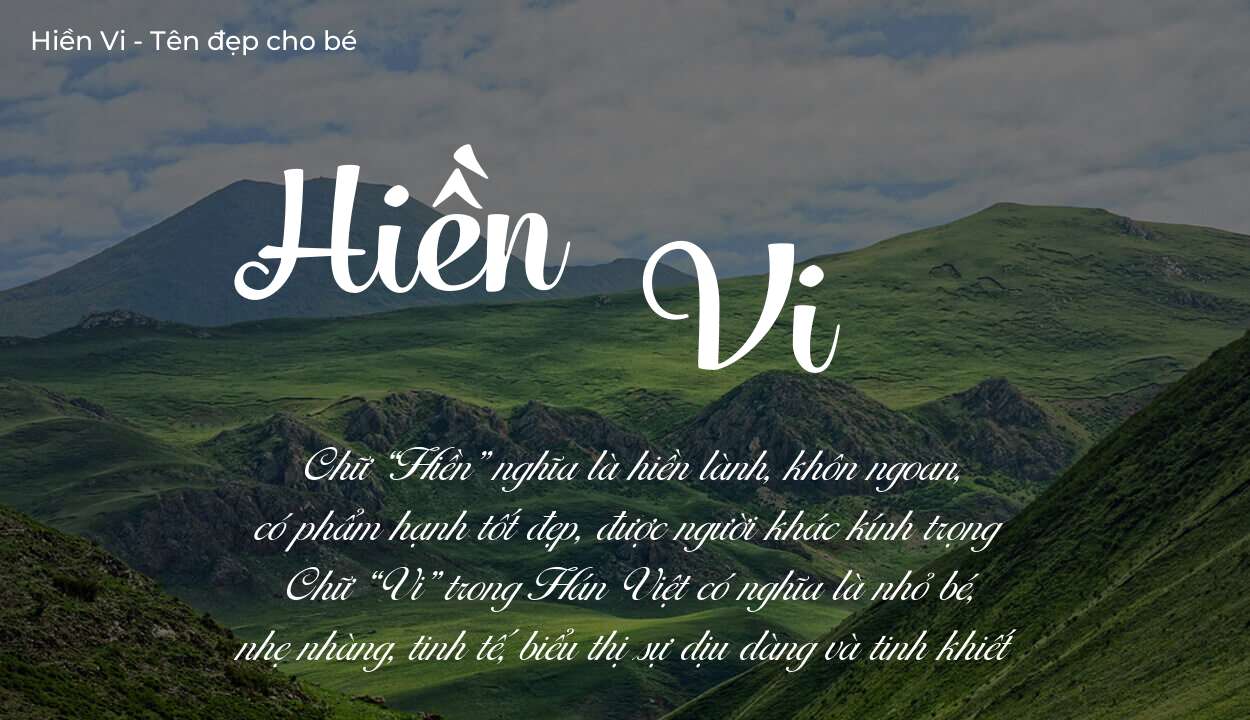 Hé lộ ý nghĩa tên Hiền Vi, các tích cách ẩn trong tên Hiền Vi?