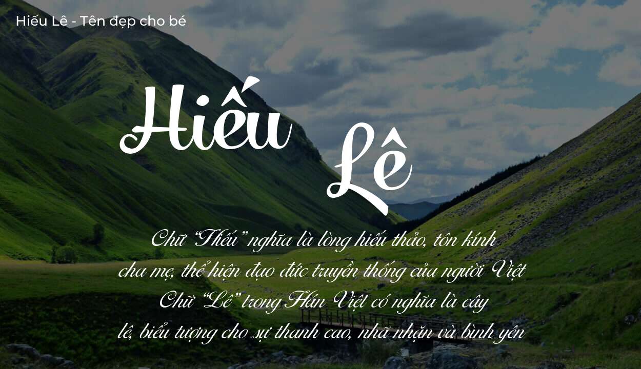 Phân tích tên Hiếu Lê: ý nghĩa tên, tính cách và vận mệnh