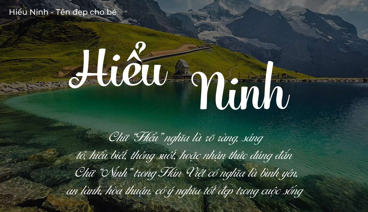 Ý nghĩa tên Hiểu Ninh là gì? Tên sẽ hợp với người có tính cách thế nào?