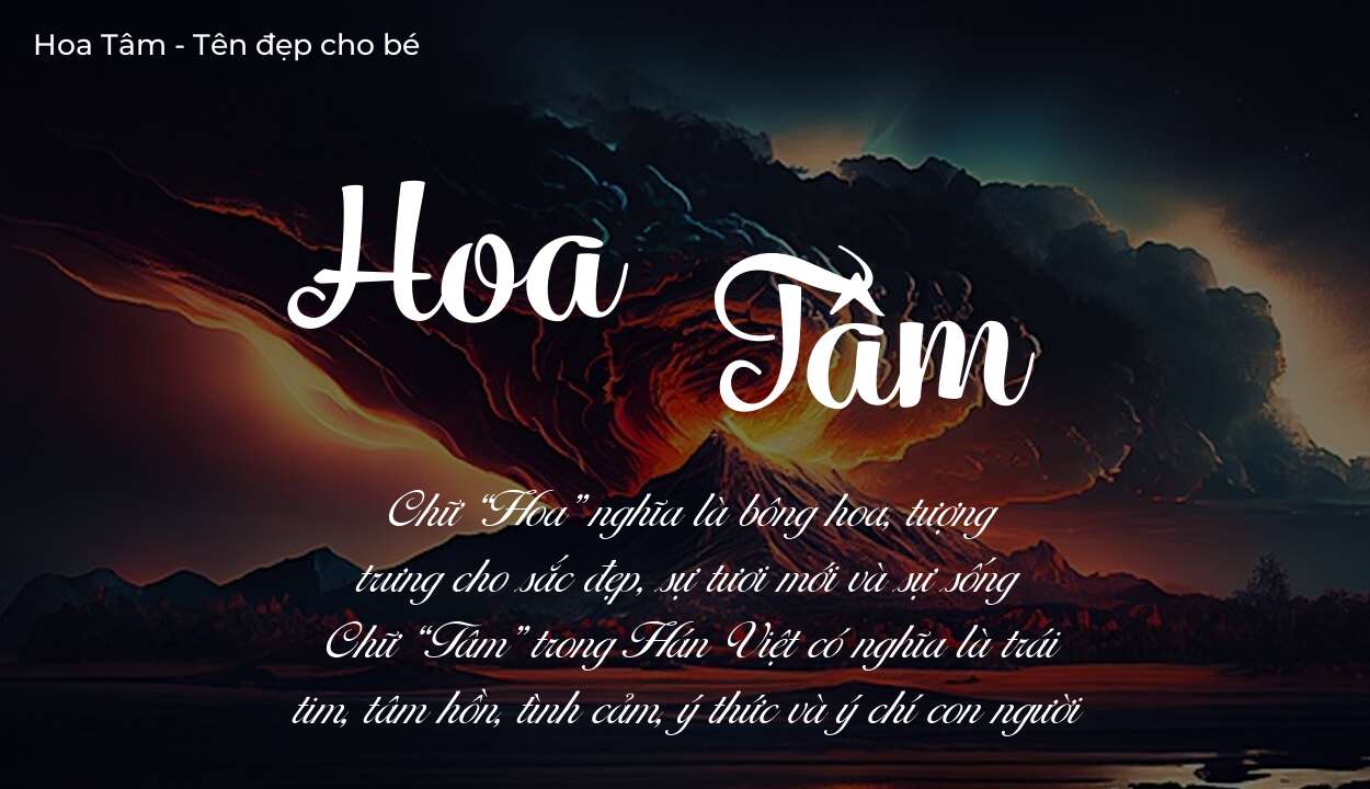 Hé lộ ý nghĩa tên Hoa Tâm, các tích cách ẩn trong tên Hoa Tâm?