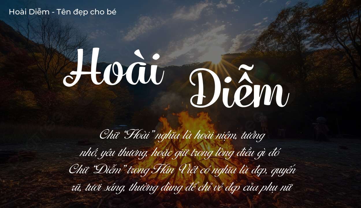 Tên Hoài Diễm có ý nghĩa gì? Tên Hoài Diễm sẽ phù hợp cho ai?