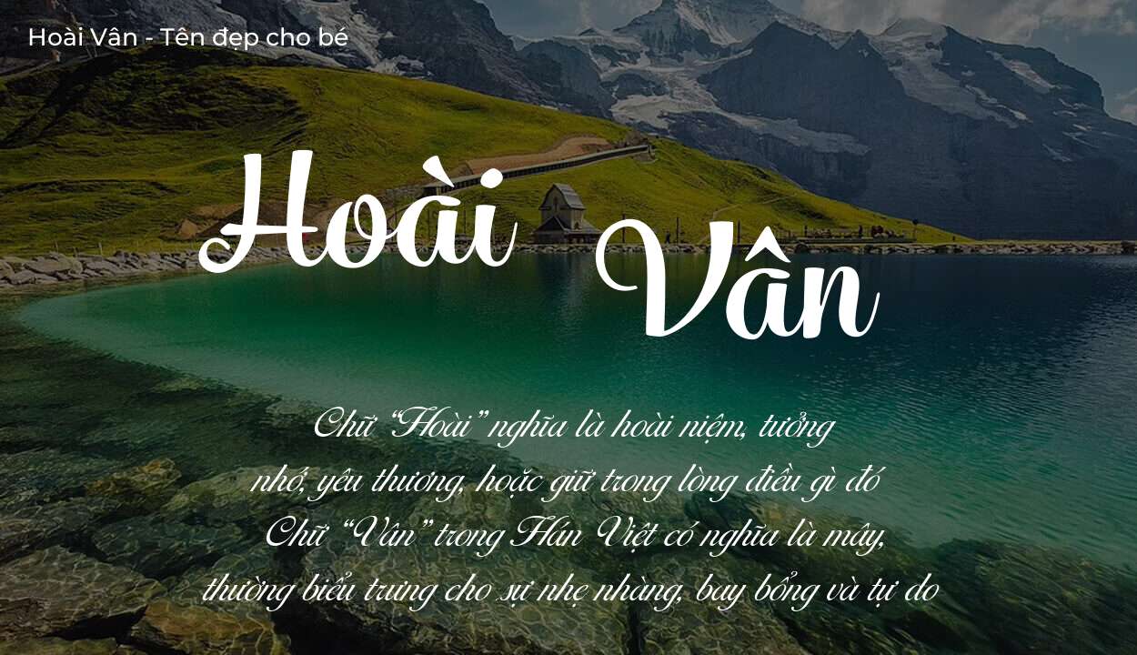 Ý nghĩa tên Hoài Vân, thuộc mệnh gì tính cách và vận mệnh