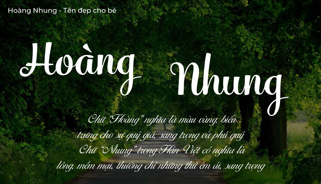 Tên Hoàng Nhung có ý nghĩa gì? Phân tích tính cách và vận mệnh