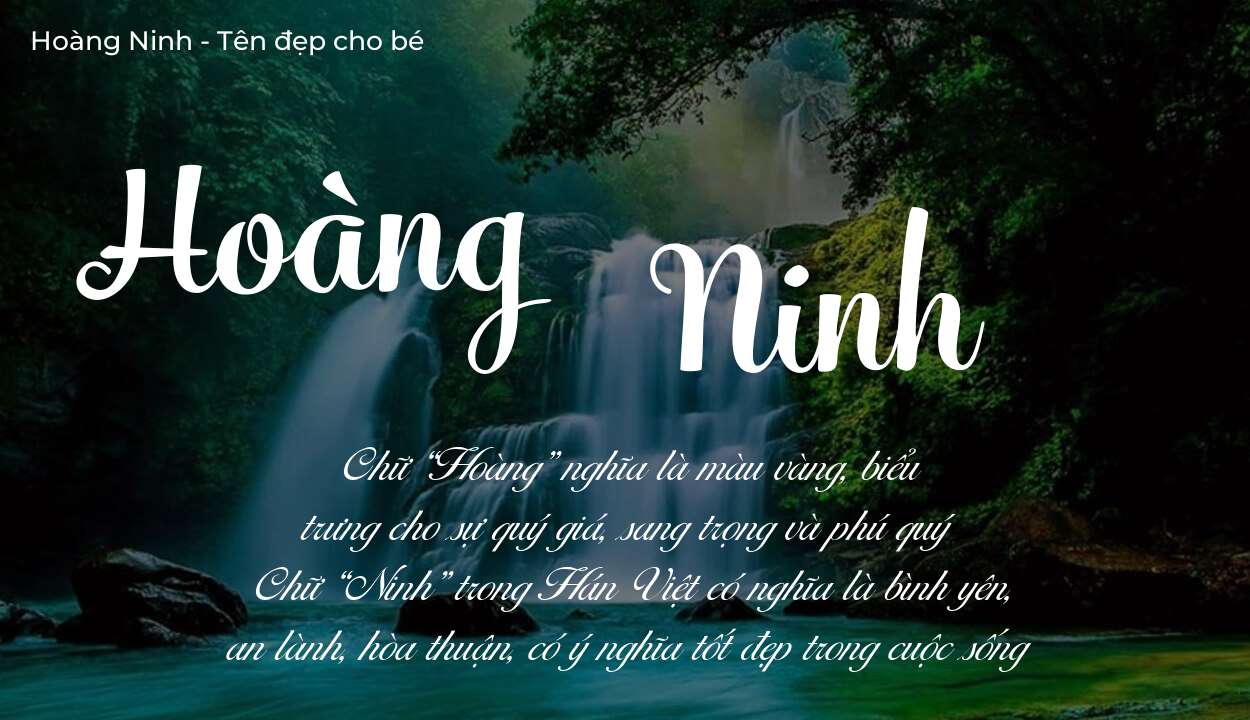 Ý nghĩa tên Hoàng Ninh, tính cách, vận mệnh và sẽ ra sao?