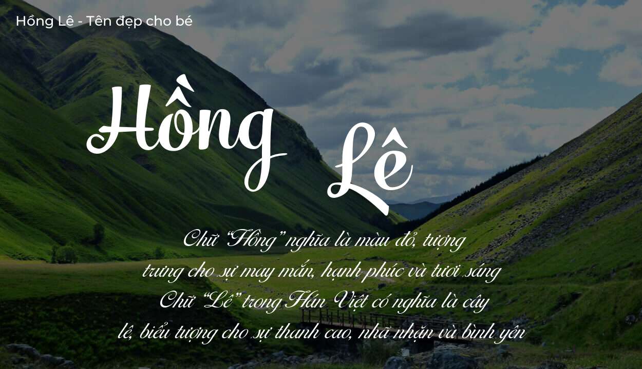 Các điều bố mẹ gửi gắm vào con thông qua ý nghĩa tên Hồng Lê