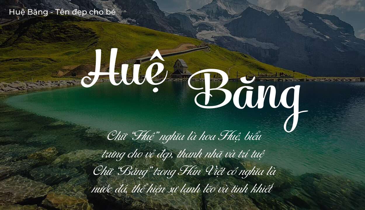 Ý nghĩa tên Huệ Băng? Người mệnh gì phù hợp với tên Huệ Băng
