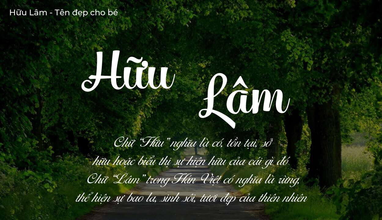 Tên Hữu Lâm có ý nghĩa gì? Phân tích tính cách và vận mệnh