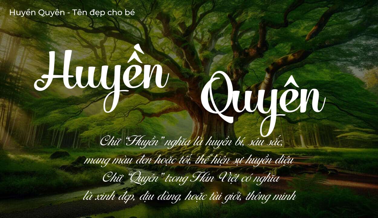 Các điều bố mẹ gửi gắm vào con thông qua ý nghĩa tên Huyền Quyên