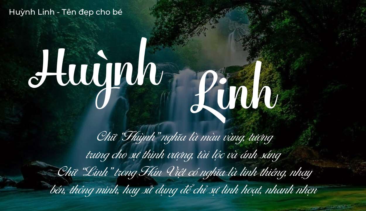 Ý nghĩa tên Huỳnh Linh, đặt tên con Huỳnh Linh bố mẹ muốn gửi gắm gì?