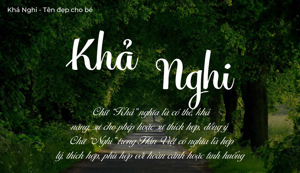 Ý nghĩa tên Khả Nghi, đặt tên con Khả Nghi bố mẹ muốn gửi gắm gì?