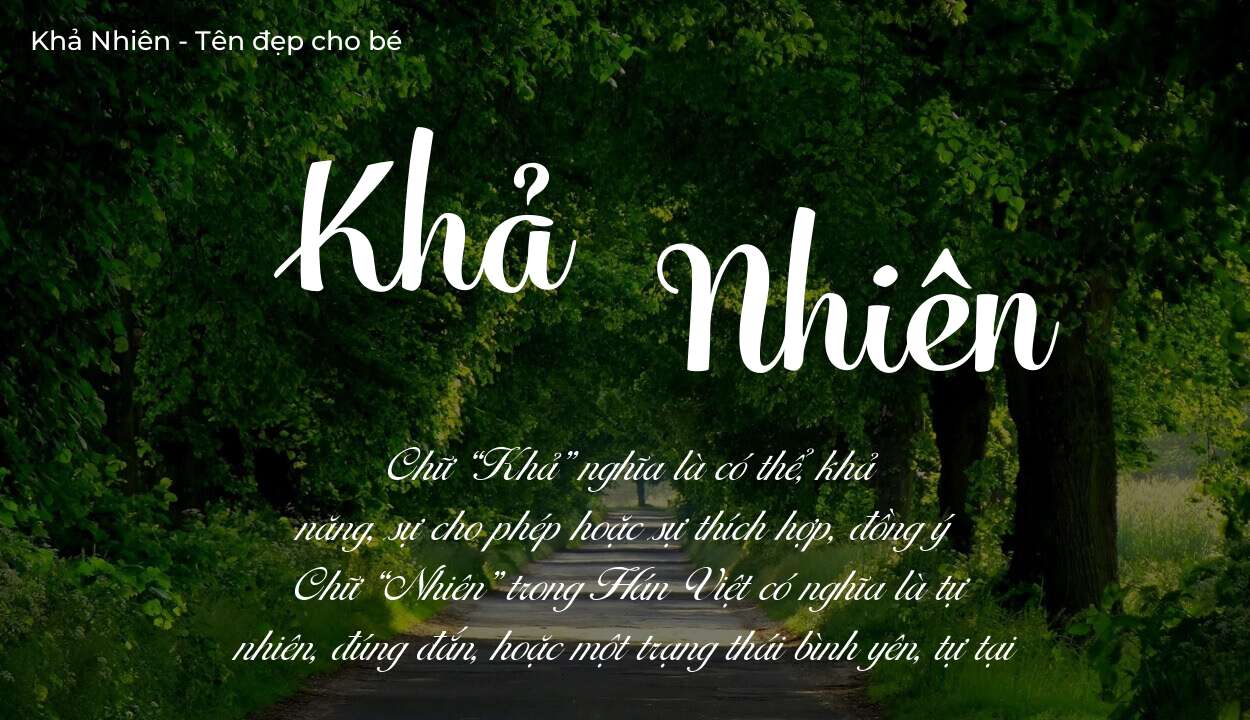 Tên Khả Nhiên có ý nghĩa gì? Tên Khả Nhiên sẽ phù hợp cho ai?