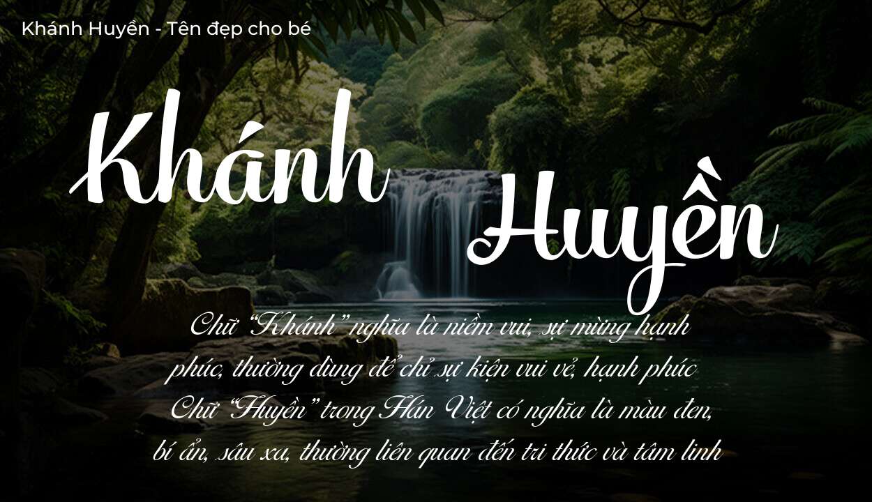 Hé lộ ý nghĩa tên Khánh Huyền, các tích cách ẩn trong tên Khánh Huyền?