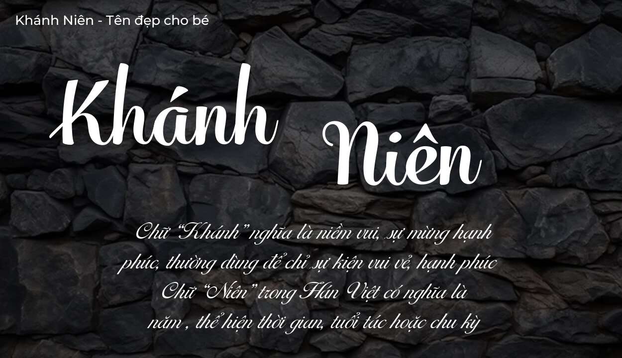 Ý nghĩa tên Khánh Niên? Người mệnh gì phù hợp với tên Khánh Niên