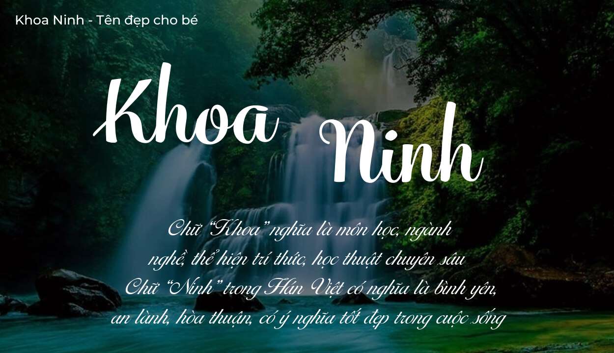 Tên Khoa Ninh có ý nghĩa gì? Tên Khoa Ninh sẽ phù hợp cho ai?