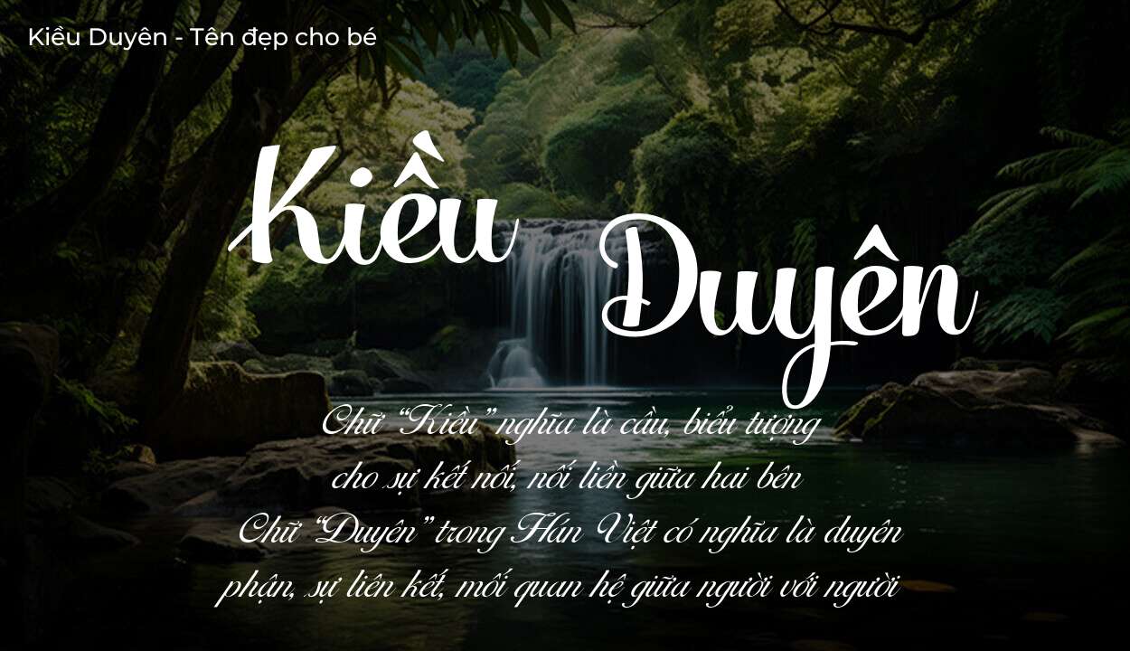 Ý nghĩa tên Kiều Duyên, đặt tên con Kiều Duyên bố mẹ muốn gửi gắm gì?