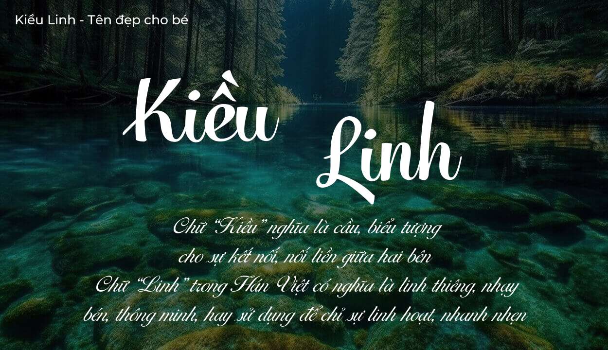 Các điều bố mẹ gửi gắm vào con thông qua ý nghĩa tên Kiều Linh