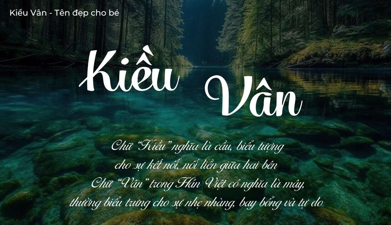 Tên Kiều Vân có ý nghĩa gì? Phân tích tính cách và vận mệnh