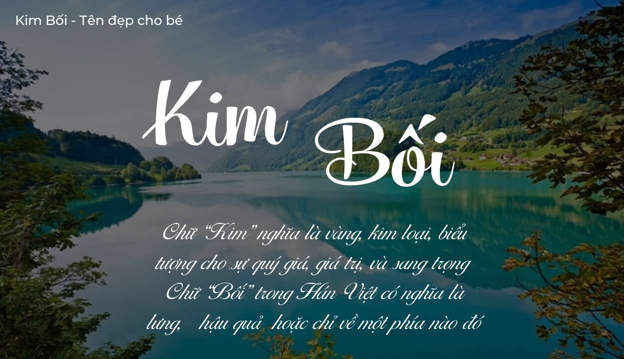 Tên Kim Bối có ý nghĩa gì? Tên Kim Bối sẽ phù hợp cho ai?