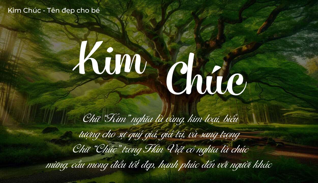 Ý nghĩa tên Kim Chúc là gì? Tên sẽ hợp với người có tính cách thế nào?