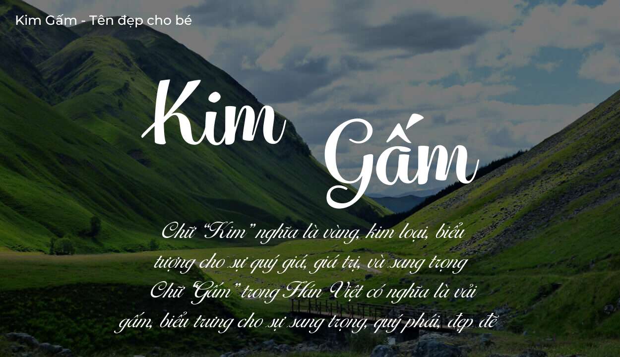 Ý nghĩa tên Kim Gấm, thuộc mệnh gì tính cách và vận mệnh