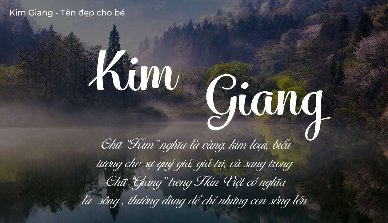 Ý nghĩa tên Kim Giang, đặt tên con Kim Giang bố mẹ muốn gửi gắm gì?