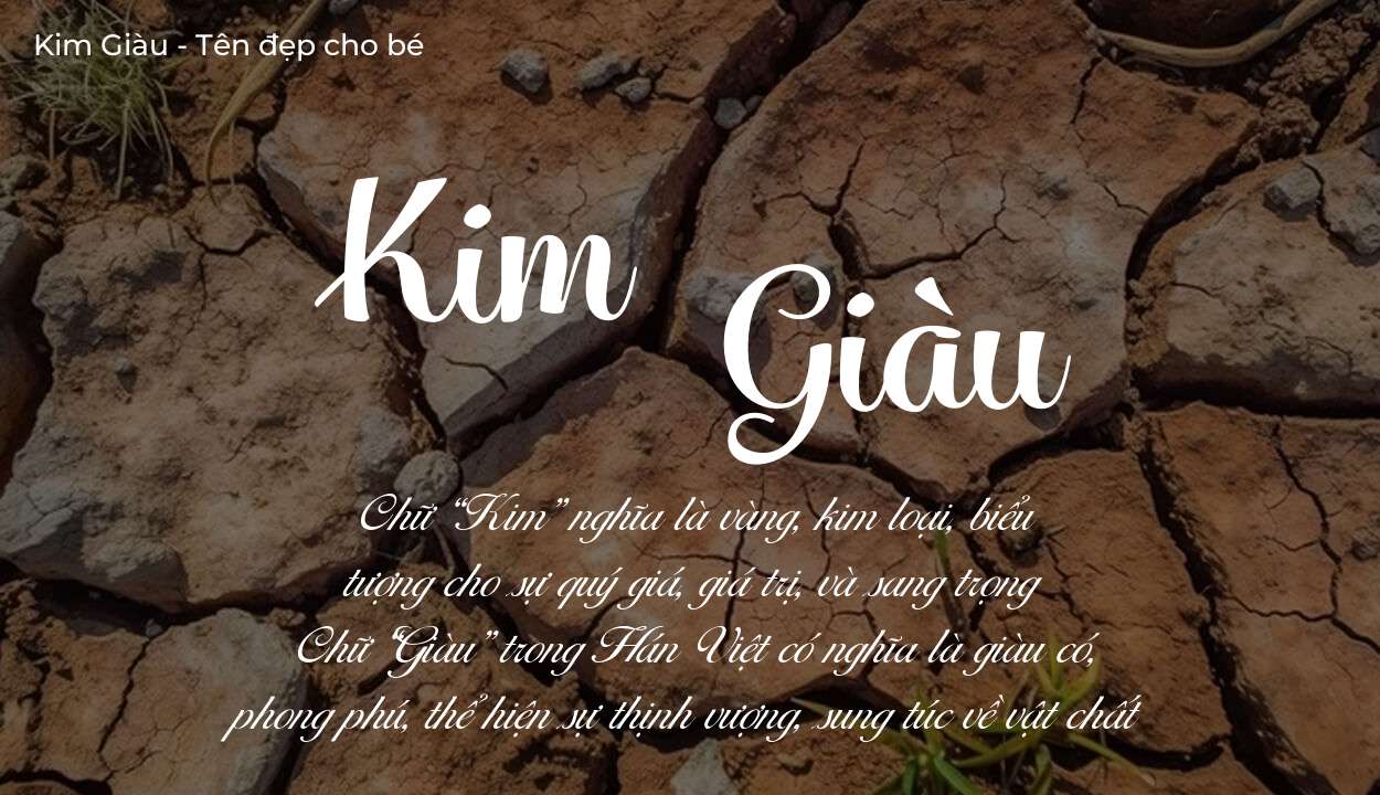 Ý nghĩa tên Kim Giàu, đặt tên con Kim Giàu bố mẹ muốn gửi gắm gì?