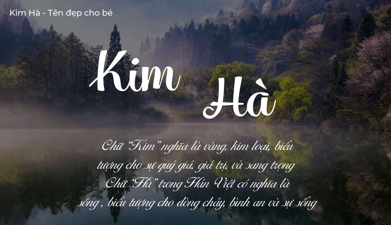 Khám phá ý nghĩa tên Kim Hà, các điều bất ngờ bạn chưa biết