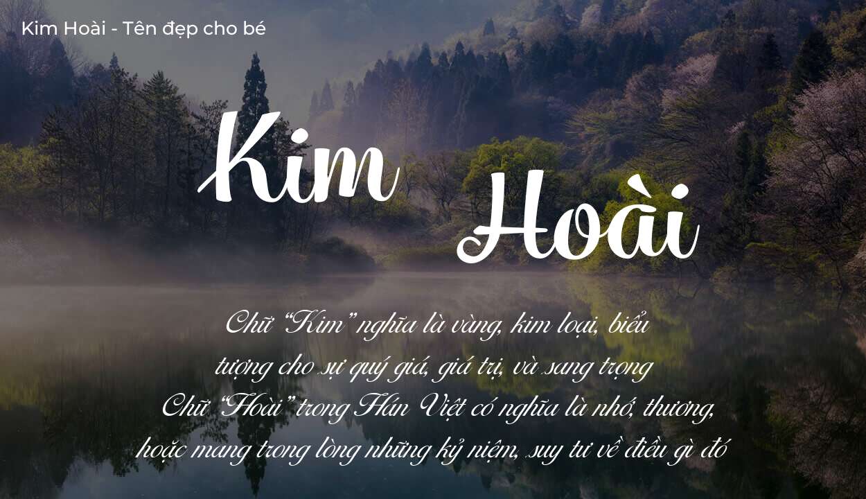 Ý nghĩa tên Kim Hoài, tính cách và vận mệnh của tên Kim Hoài sẽ ra sao?