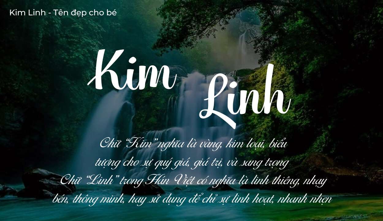 Hé lộ ý nghĩa tên Kim Linh, các tích cách ẩn trong tên Kim Linh?