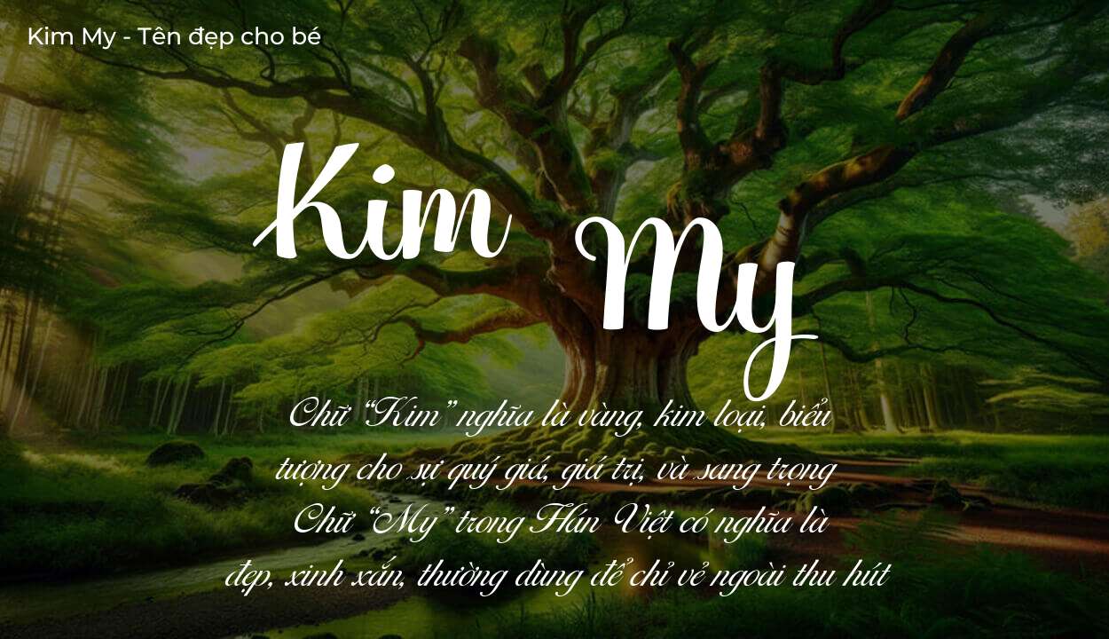 Ý nghĩa tên Kim My, thuộc mệnh gì tính cách và vận mệnh