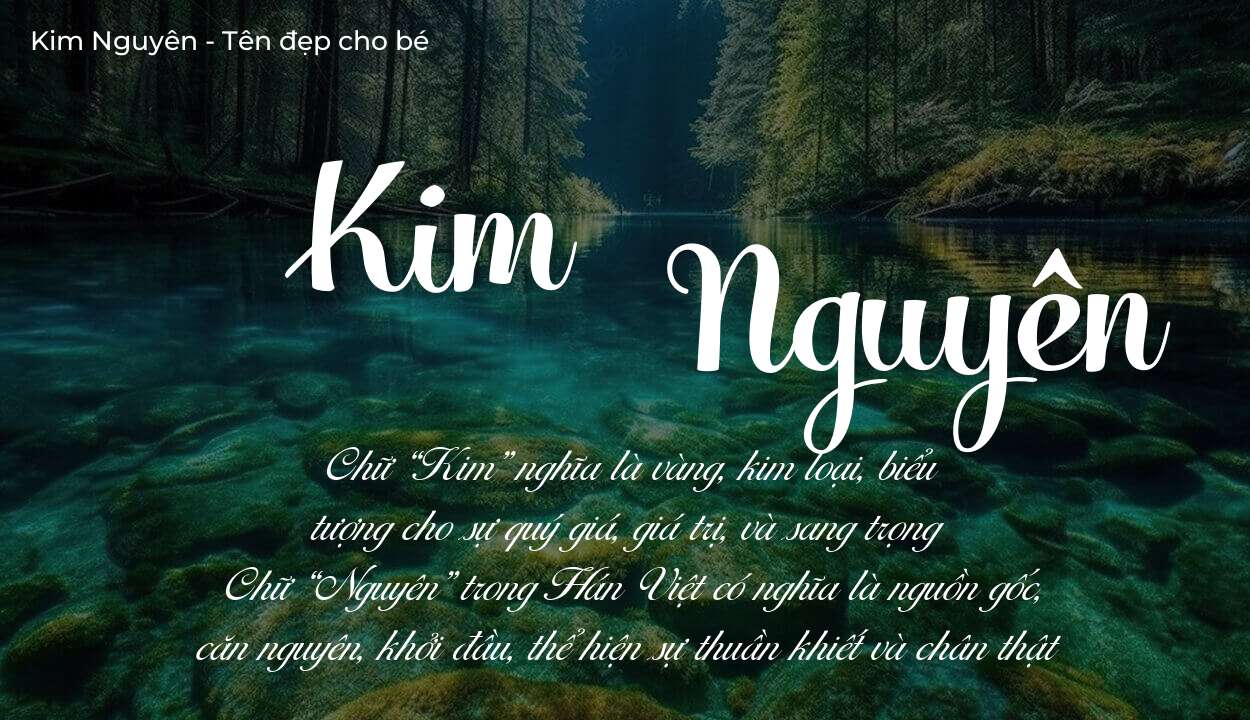 Ý nghĩa tên Kim Nguyên, tính cách, vận mệnh và sẽ ra sao?