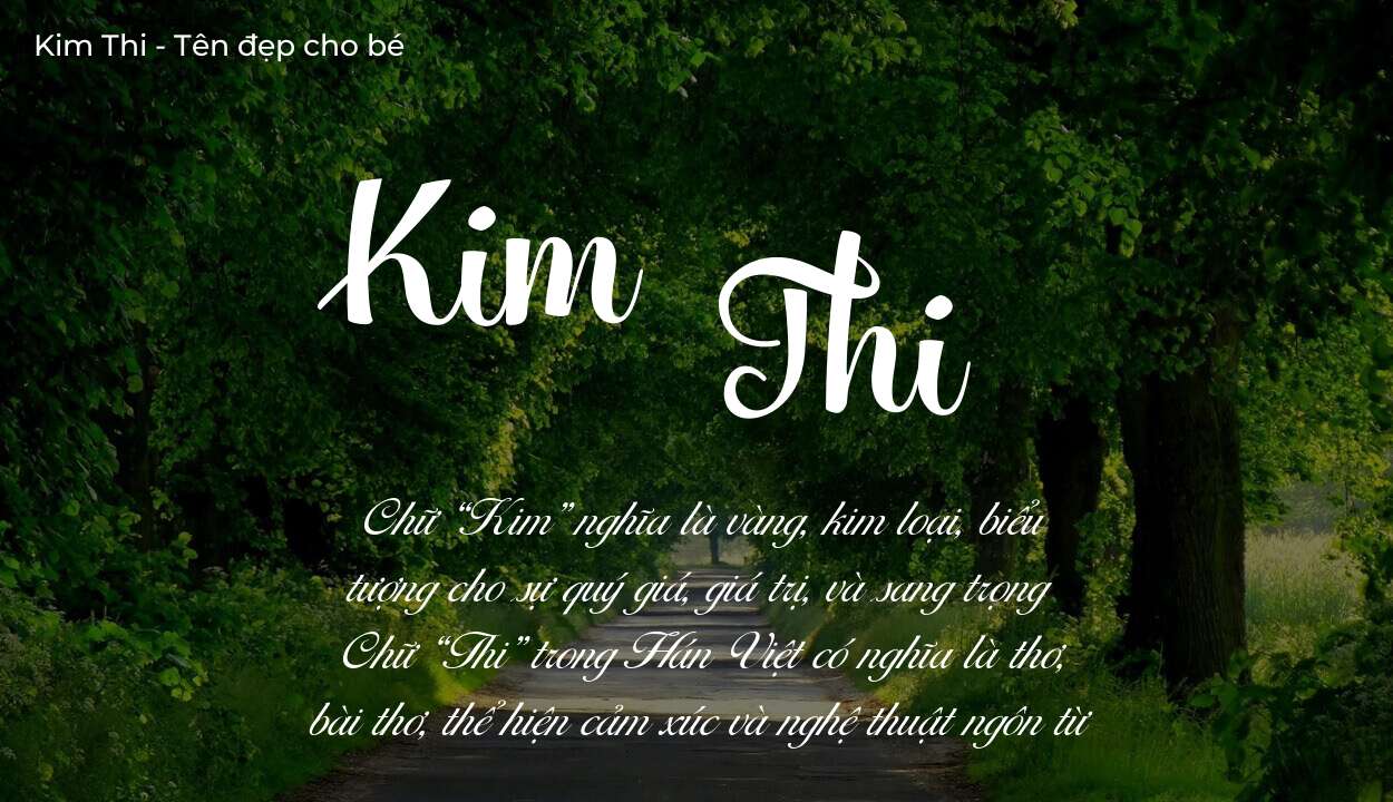 Các điều bố mẹ gửi gắm vào con thông qua ý nghĩa tên Kim Thi