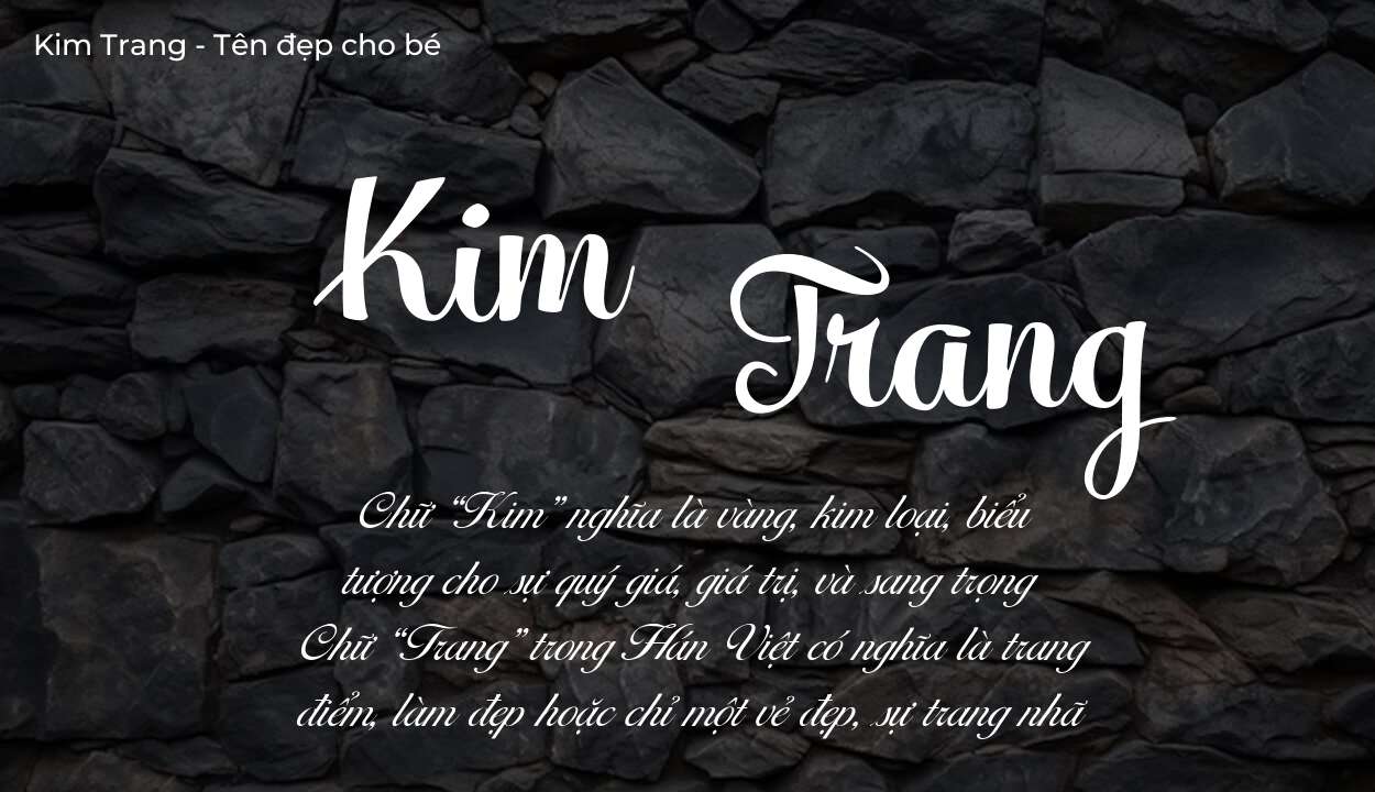 Hé lộ ý nghĩa tên Kim Trang, các tích cách ẩn trong tên Kim Trang?