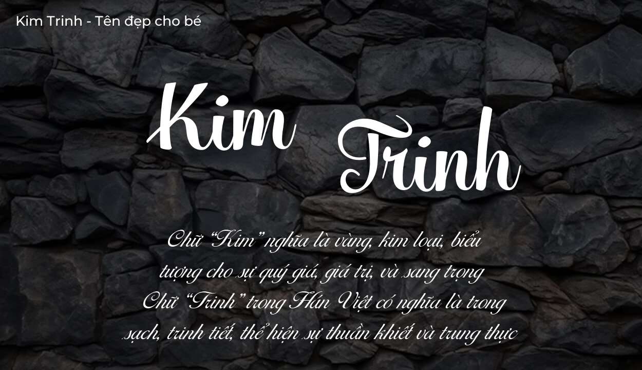 Tên Kim Trinh có ý nghĩa gì? Phân tích tính cách và vận mệnh