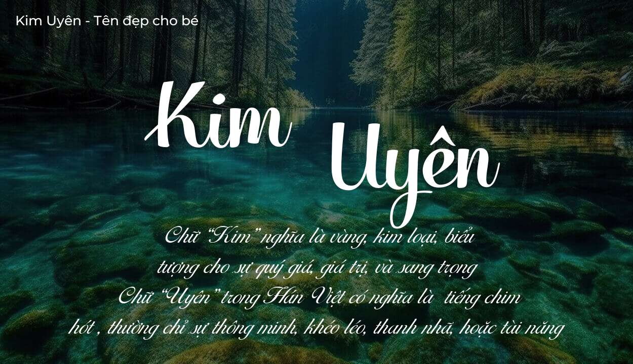 Ý nghĩa tên Kim Uyên? Người mệnh gì phù hợp với tên Kim Uyên