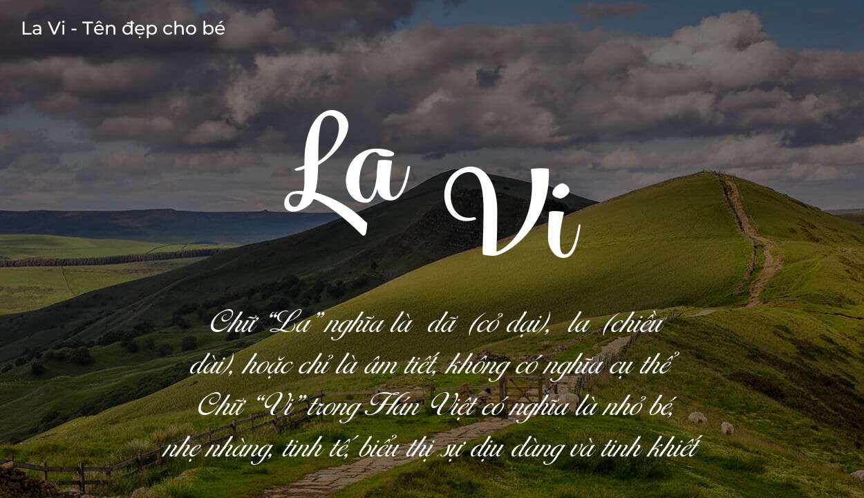 Ý nghĩa tên La Vi? Người mệnh gì phù hợp với tên La Vi