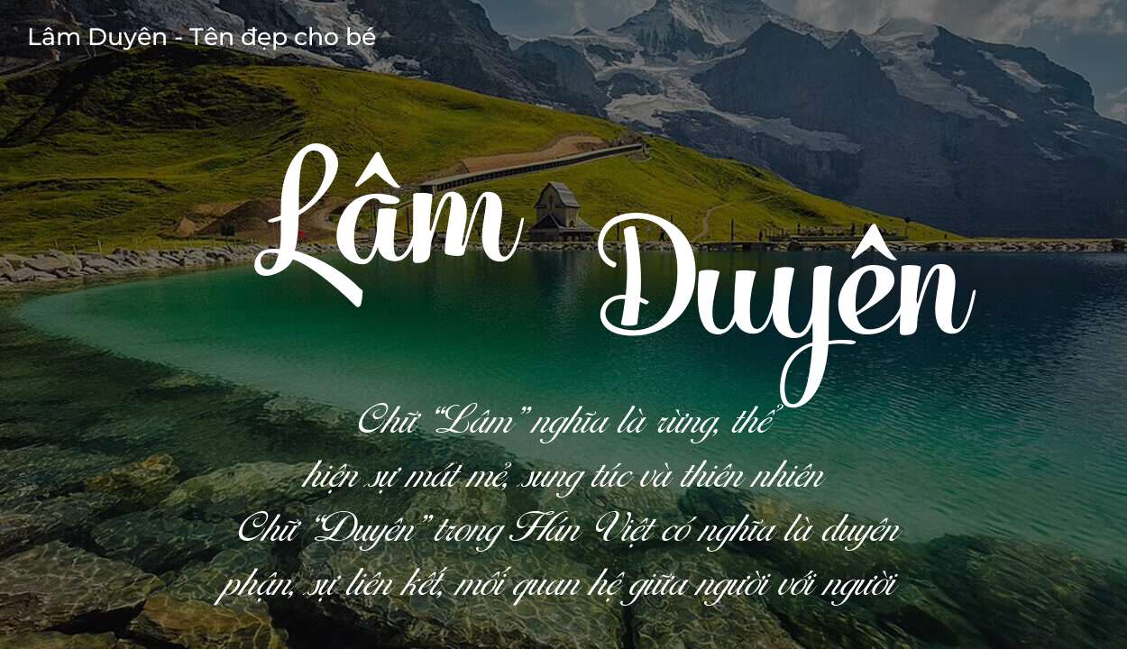 Hé lộ ý nghĩa tên Lâm Duyên, các tích cách ẩn trong tên Lâm Duyên?