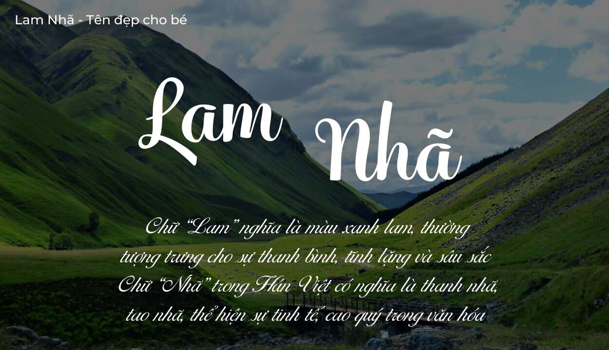 Các điều bố mẹ gửi gắm vào con thông qua ý nghĩa tên Lam Nhã