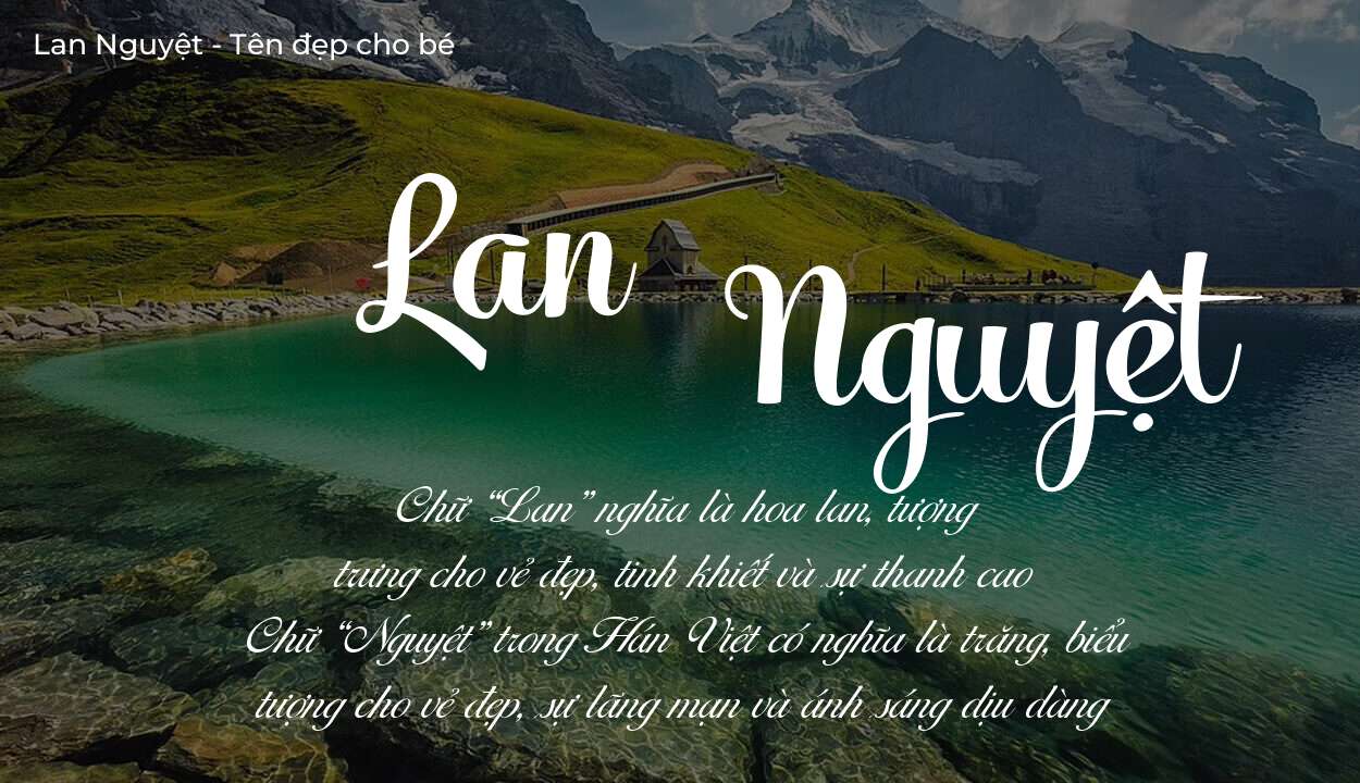 Hé lộ ý nghĩa tên Lan Nguyệt, các tích cách ẩn trong tên Lan Nguyệt?