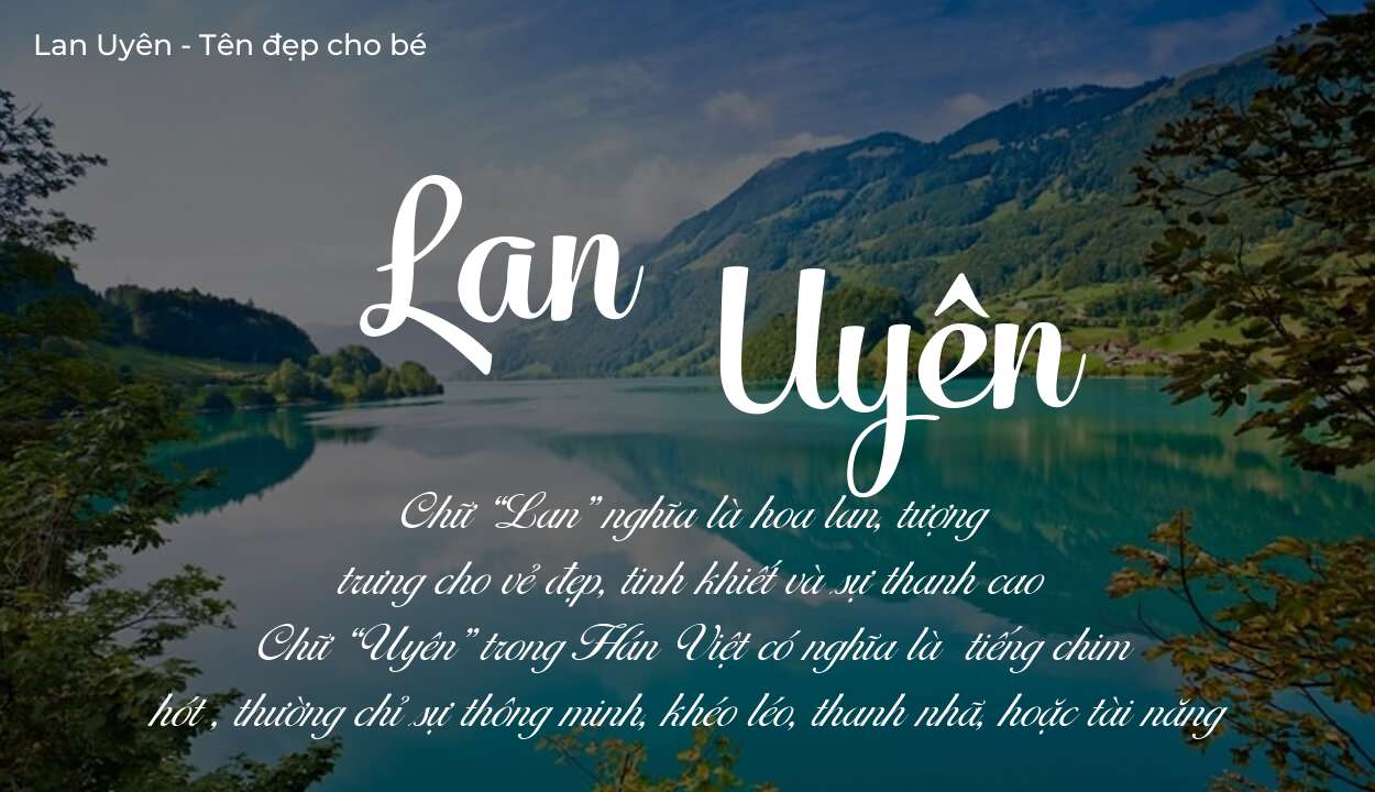 Hé lộ ý nghĩa tên Lan Uyên, các tích cách ẩn trong tên Lan Uyên?