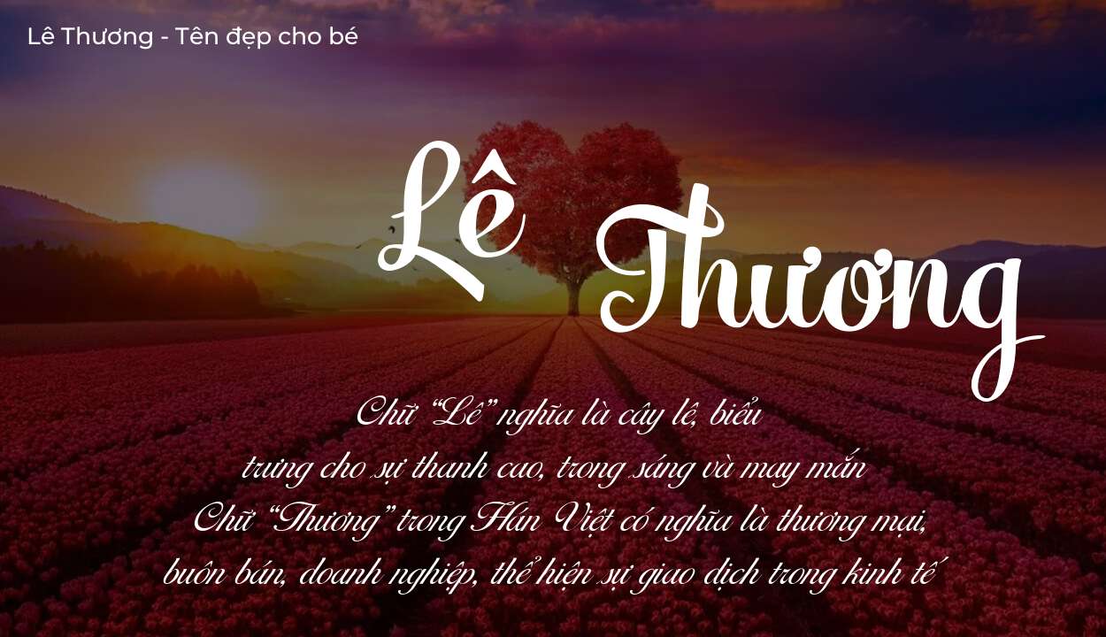 Tên Lê Thương thuộc mệnh gì? Hé lộ ý nghĩa tên Lê Thương