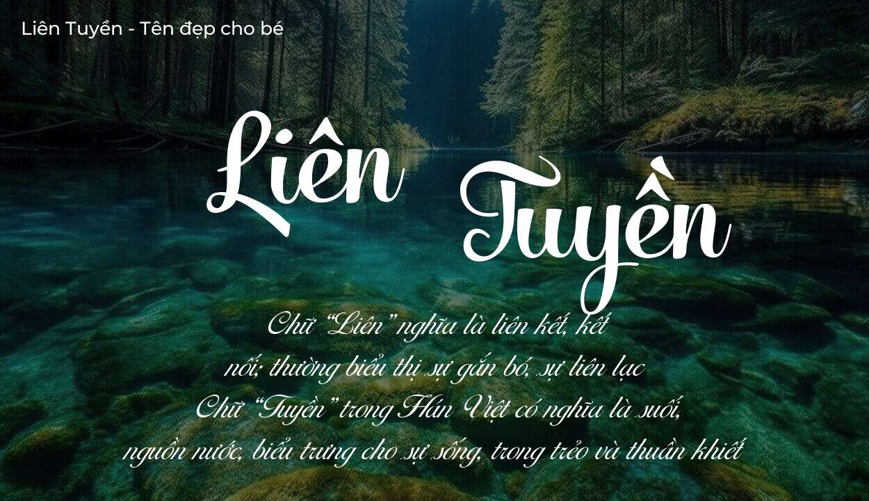 Hé lộ ý nghĩa tên Liên Tuyền, các tích cách ẩn trong tên Liên Tuyền?